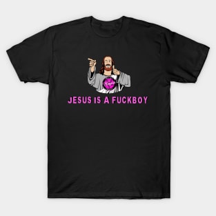 Jesus Is a F*kboi T-Shirt